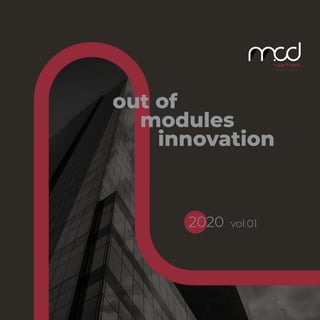 out of
modules
innovation
2020 vol.01
 