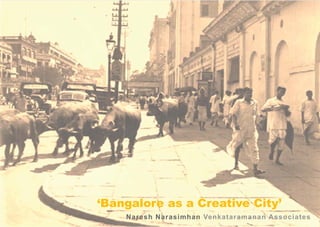 ‘Bangalore as a Creative City’
    Naresh Narasimhan Venkataramanan Associates
 