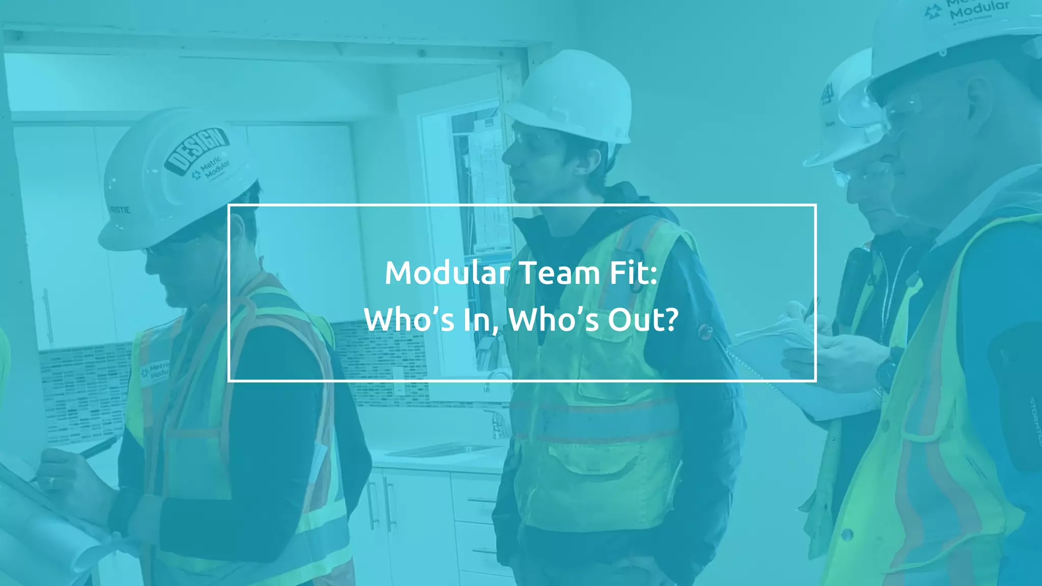 Modular Team Fit:
Who’s In, Who’s Out?
 