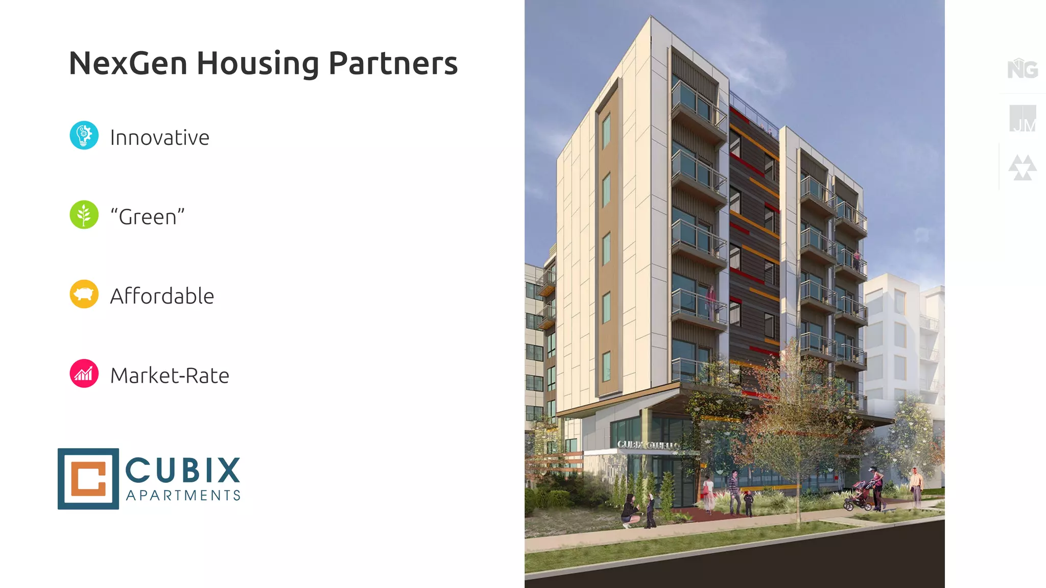 NexGen Housing Partners
Innovative
“Green”
Affordable
Market-Rate
 