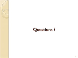 Questions ?Questions ?
33
 