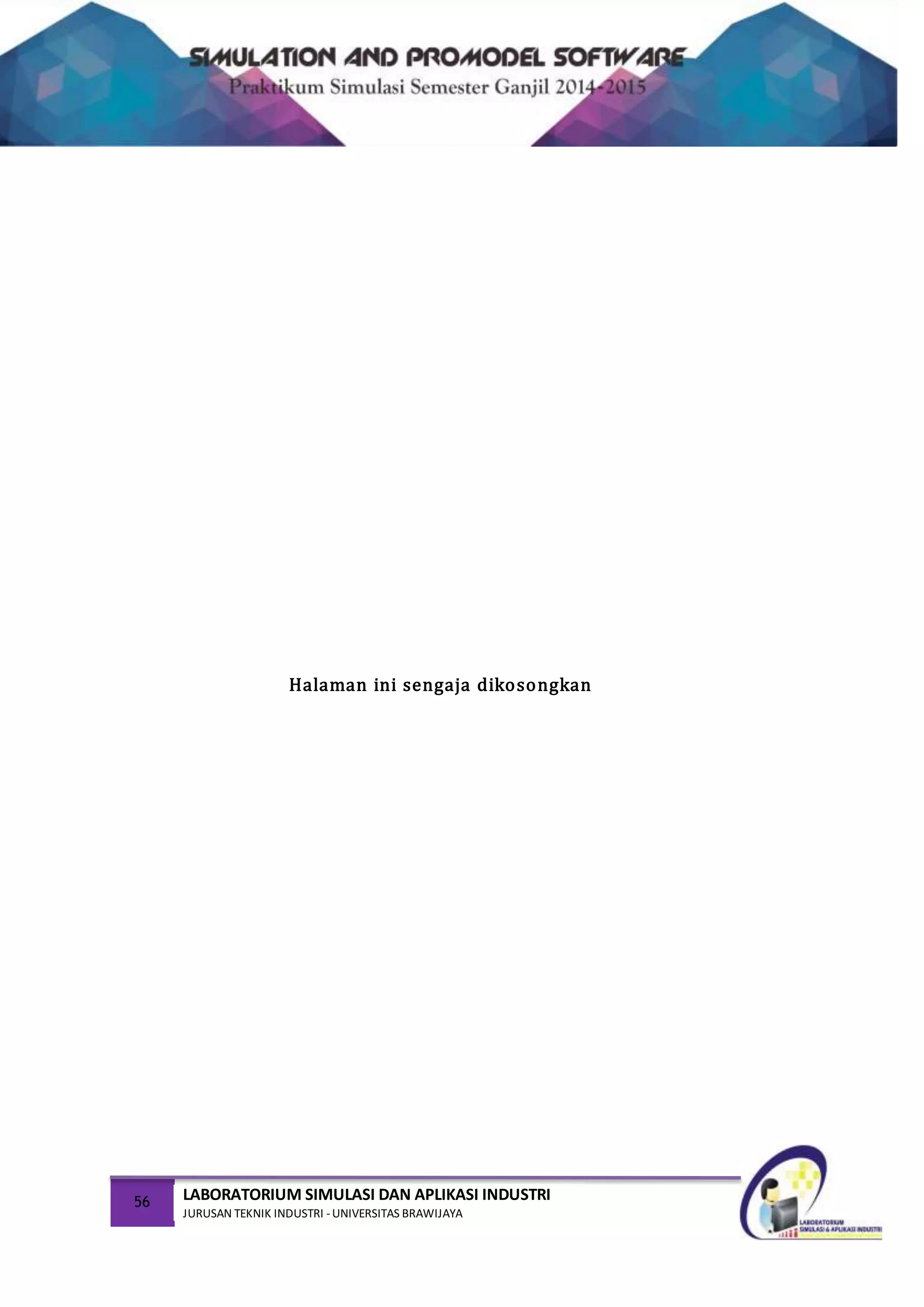 56 LABORATORIUM SIMULASI DAN APLIKASI INDUSTRI
JURUSAN TEKNIK INDUSTRI -UNIVERSITAS BRAWIJAYA
Halaman ini sengaja dikosongkan
 
