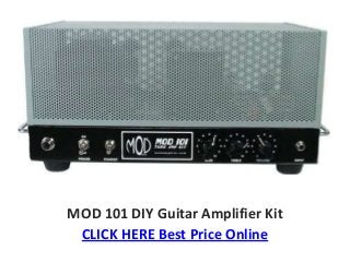 MOD 101 DIY Guitar Amplifier Kit
CLICK HERE Best Price Online
 