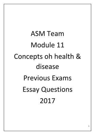1
ASM Team
Module 11
Concepts oh health &
disease
Previous Exams
Essay Questions
2017
 