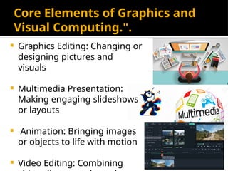 Graphics and Visual Computing is a field that focuses on creating ...