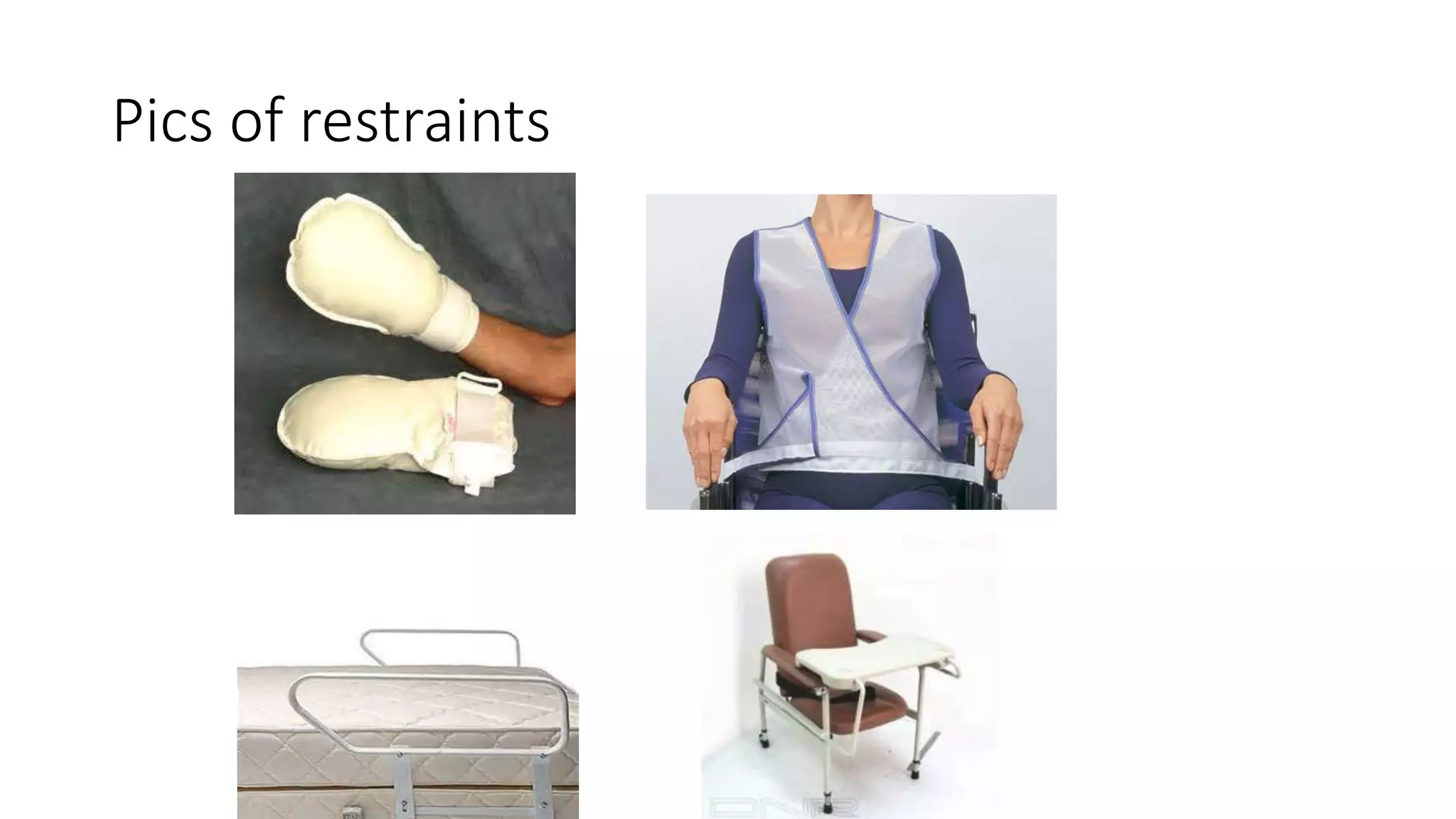 Pics of restraints
 