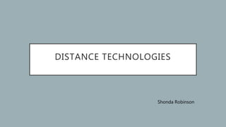 DISTANCE TECHNOLOGIES
Shonda Robinson
 