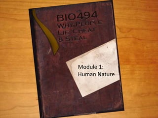 Module 1:
Human Nature
 