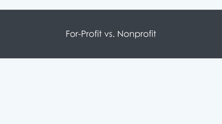 For-Profit vs. Nonprofit
 