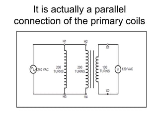 It is actually a parallel
connection of the primary coils
 