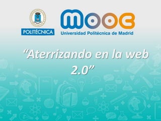 “Aterrizando en la web
2.0”