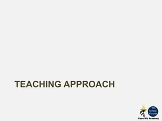 TEACHING APPROACH
 