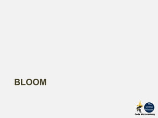 BLOOM
 