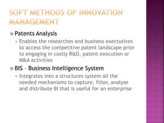  Patents Analysis
 Enables the researches and business exectutives
to access the competitive patent landscape prior
to engaging in costly R&D, patent execution or
M&A activities
 BIS – Business Intelligence System
 Integrates into a structures system all the
needed mechanisms to capture, filter, analyse
and distribute BI that is useful for an enterprise
 