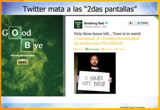31 Copyright Snark Consulting
Twitter mata a las “2das pantallas”
 