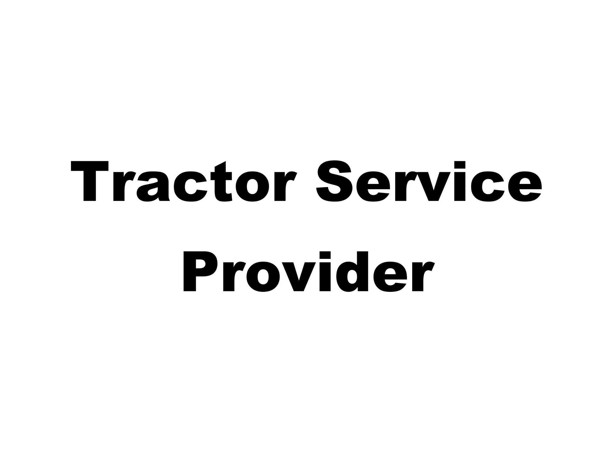 Tractor Service
Provider

 