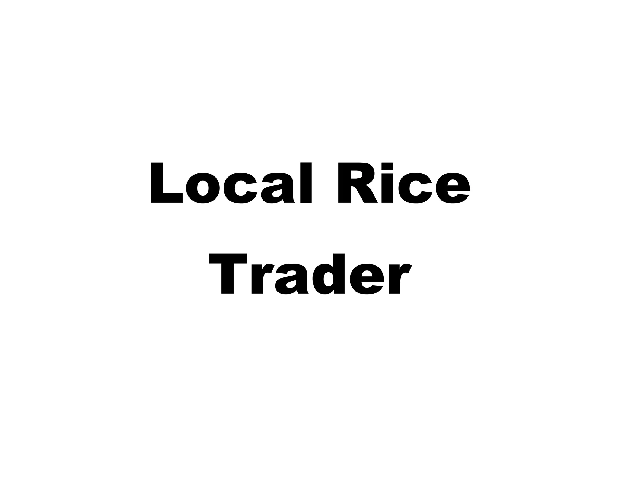 Local Rice
Trader

 