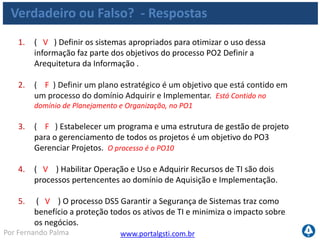 Fim do módulo
Perguntas?
Instrutor: Fernando Palma
fpalma@portalgsti.com.br
www.portalgsti.com.br
Módulo 4
 