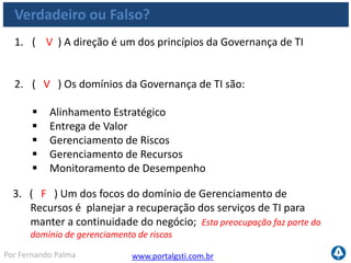 Fim do módulo
Perguntas?
Instrutor: Fernando Palma
fpalma@portalgsti.com.br
www.portalgsti.com.br
Módulo 2
 