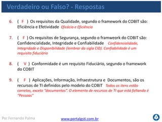 Fim do módulo
Perguntas?
Instrutor: Fernando Palma
fpalma@portalgsti.com.br
www.portalgsti.com.br
Módulo 3
 