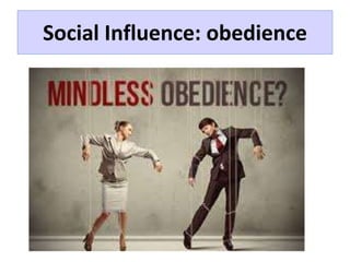 Social Influence: obedience