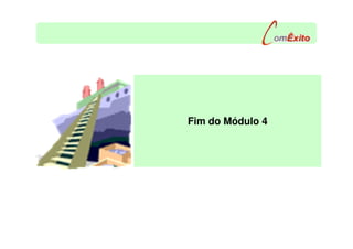 Fim do Módulo 4
 