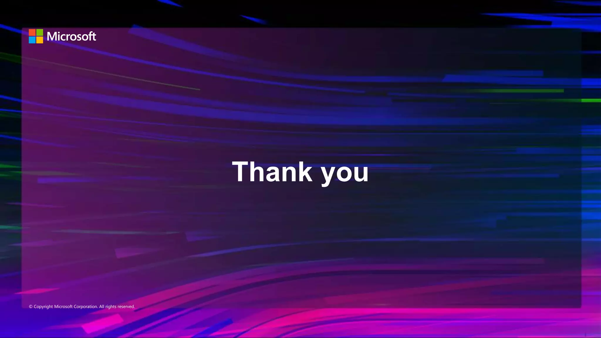 © Copyright Microsoft Corporation. All rights reserved.
Thank you
 