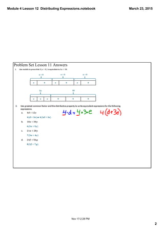 Module 4 Lesson 12  Distributing Expressions.notebook
2
March 23, 2015
Nov 17­2:28 PM
Problem Set Lesson 11 Answers
 