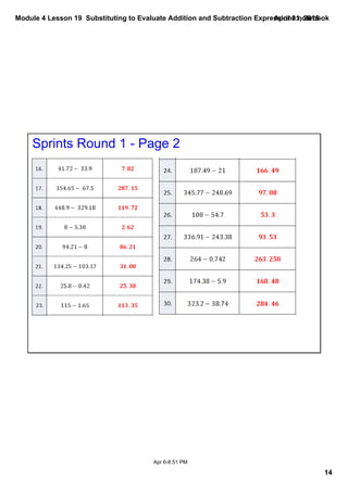 Module 4 Lesson 19  Substituting to Evaluate Addition and Subtraction Expressions.notebook
14
April 01, 2015
Apr 6­8:51 PM
Sprints Round 1 ­ Page 2
 