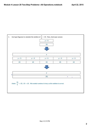 Module 4 Lesson 28 Two­Step Problems—All Operations.notebook
2
April 22, 2015
May 2­12:15 PM
 