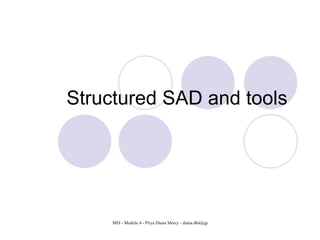 Structured SAD and tools  