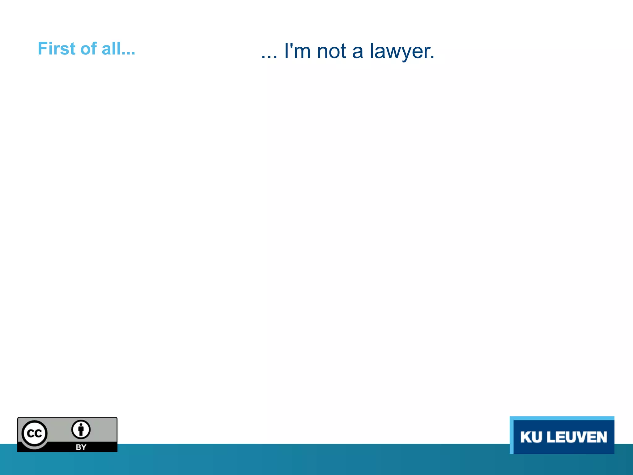 First of all...   ... I'm not a lawyer.
 
