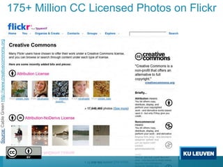 Source: Cable Green http://www.creativecommons.org
                                                     175+ Million CC Licensed Photos on Flickr
 
