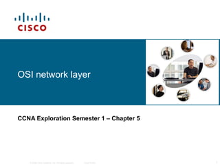 OSI network layer CCNA Exploration Semester 1  – Chapter 5 