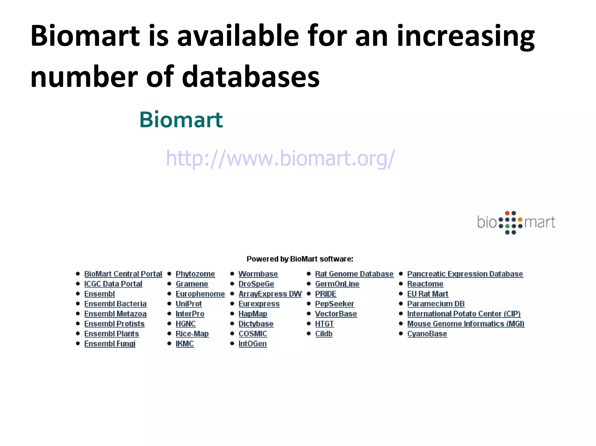 Biomart is available for an increasing number of databases Biomart http://www.biomart.org/   