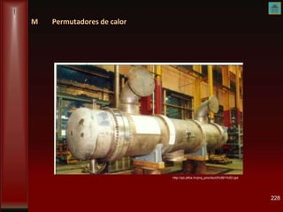 M Permutadores de calor
228
http://zpi.ptfos.hr/proj_proc/lect3%5B1%5D.ppt
 