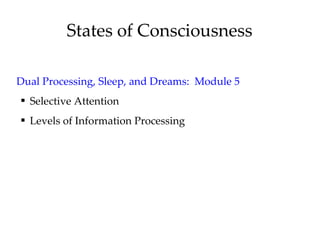 States of Consciousness ,[object Object],[object Object],[object Object]