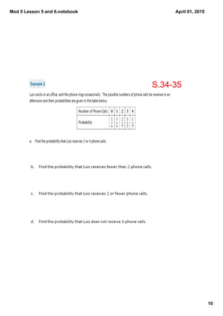 Mod 5 Lesson 5 and 6.notebook
10
April 01, 2015
S.34­35
 