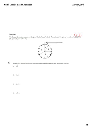 Mod 5 Lesson 5 and 6.notebook
12
April 01, 2015
4
S.36
 