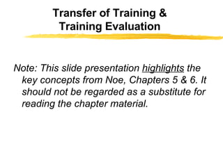 Transfer of Training & Training Evaluation ,[object Object]