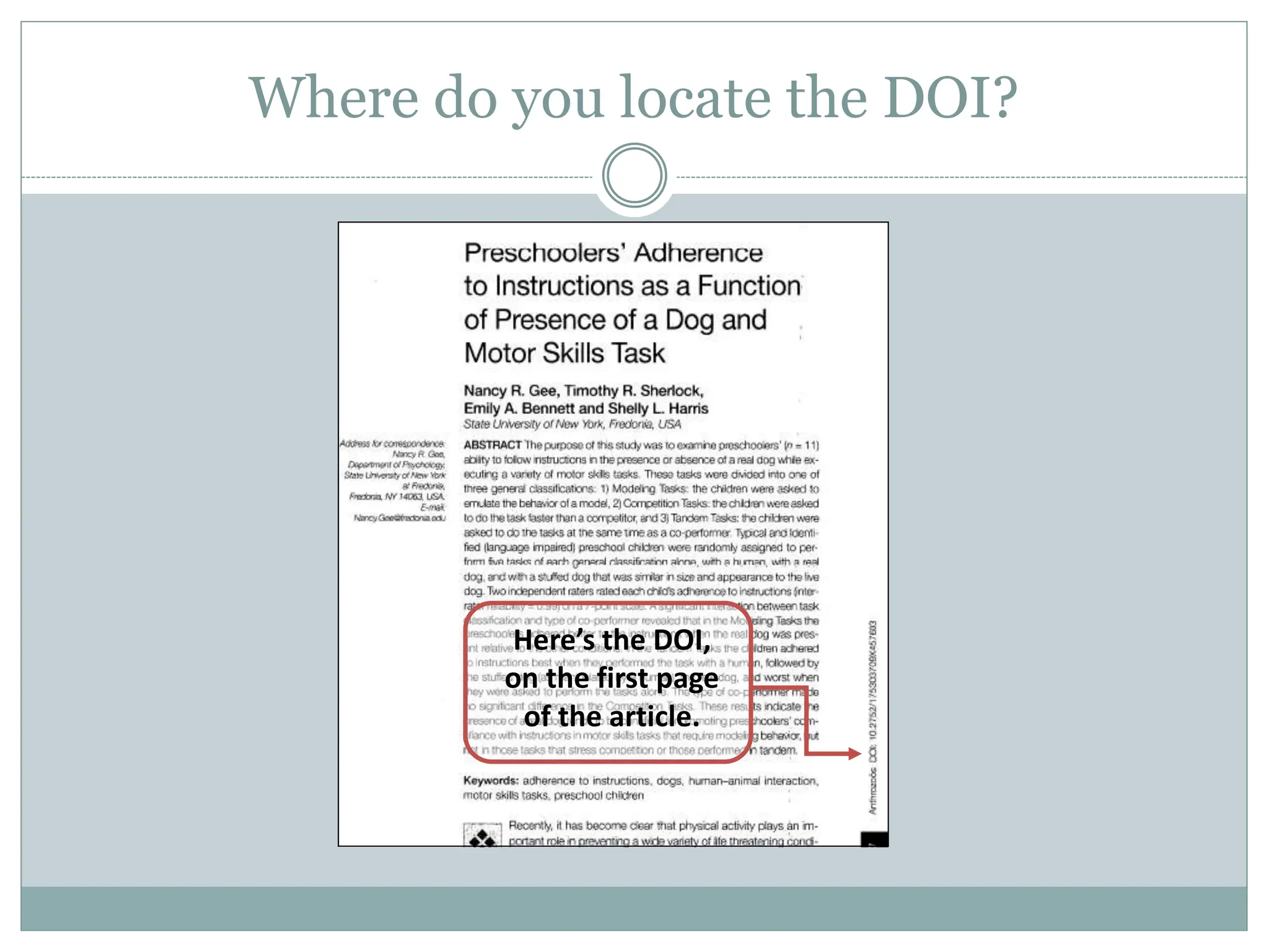 Where do you locate the DOI?
Here’s the DOI,
on the first page
of the article.
 