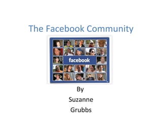 The Facebook Community By  Suzanne Grubbs 