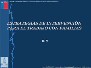 Estrategias de intervención para el trabajo con familias R. M. 