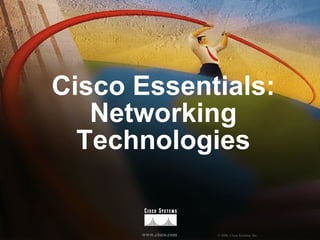 Cisco Essentials: Networking Technologies 