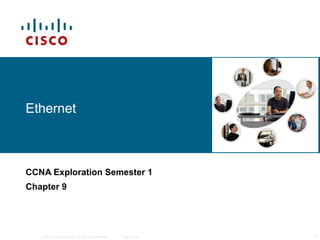 Ethernet CCNA Exploration Semester 1 Chapter 9  