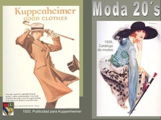 1920, Publicidad para Kuppenheimer Moda 20´s 1926, Catálogo de modas 