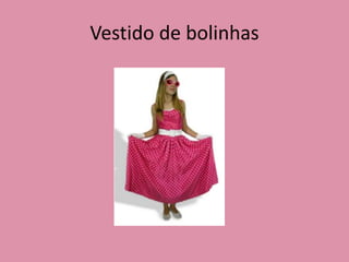 Vestido de bolinhas
 