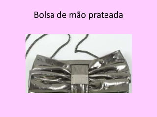 Bolsa de mão prateada
 