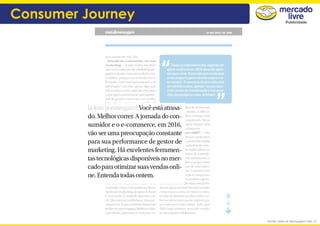 Fonte: Meio & Mensagem Dez 15
Consumer Journey
 