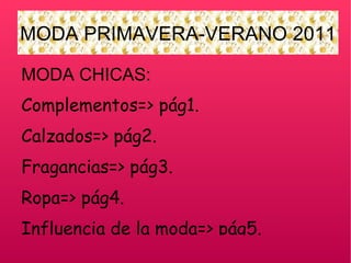 MODA PRIMAVERA-VERANO 2011 MODA CHICAS: Complementos=> pág1.
